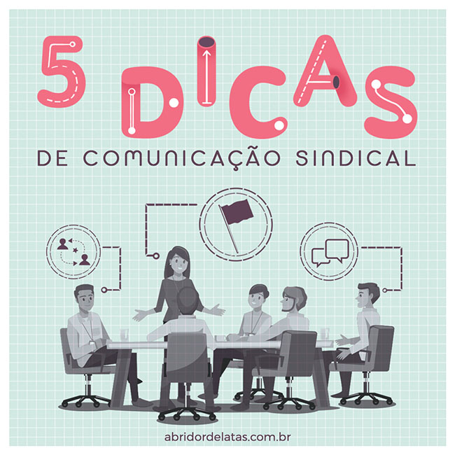 ABRIDOR DE LATAS 5 Dicas de Comunicação Sindical