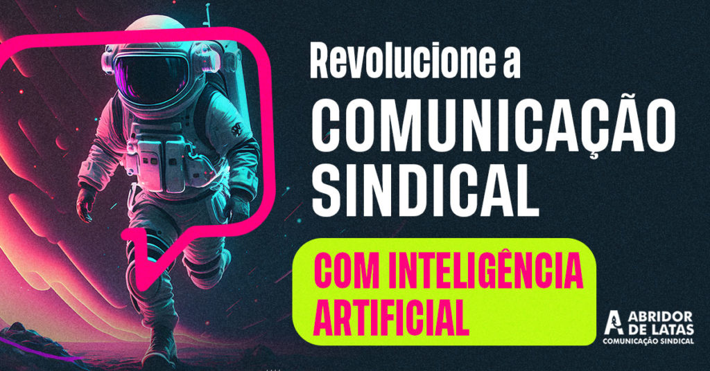 Revolucione a comunicação sindical com inteligência artificial​
